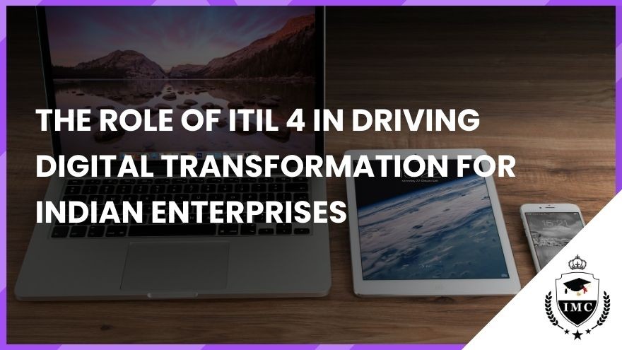 The Role of ITIL 4 in Driving Digital Transformation for Indian Enterprises