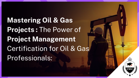 Project Management Certification for Oil & Gas Professionals